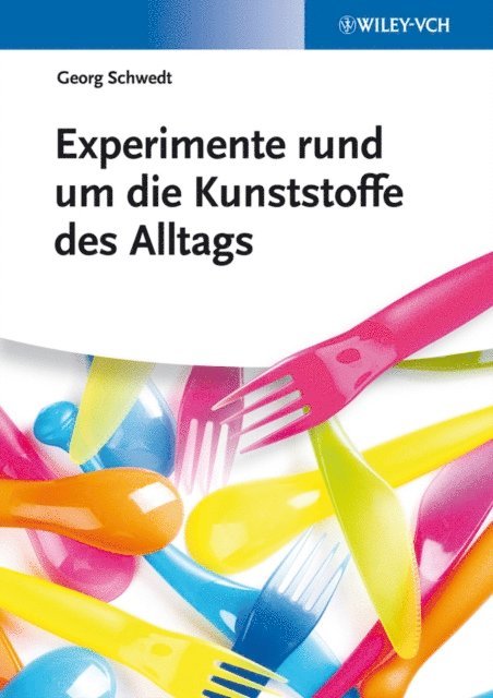 Georg Schwedt - Experimente rund um die Kunststoffe des Alltags, E-bok