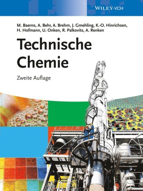 Albert Renken, Regina Palkovits, Ulfert Onken, Hanns Hofmann, Kai-Olaf Hinrichsen, J rgen Gmehling, Axel Brehm, Arno Behr, Manfred Baerns - Technische Chemie, E-bok