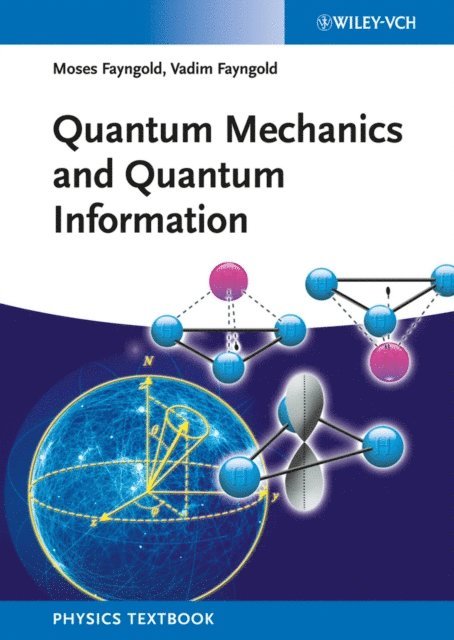 Vadim Fayngold, Moses Fayngold - Quantum Mechanics and Quantum Information, E-bok