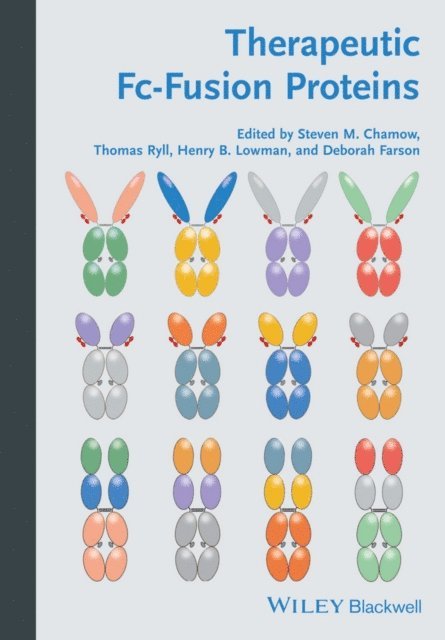 Deborah Farson, Henry B. Lowman, Thomas Ryll, Steven M. Chamow - Therapeutic Fc-Fusion Proteins, E-bok