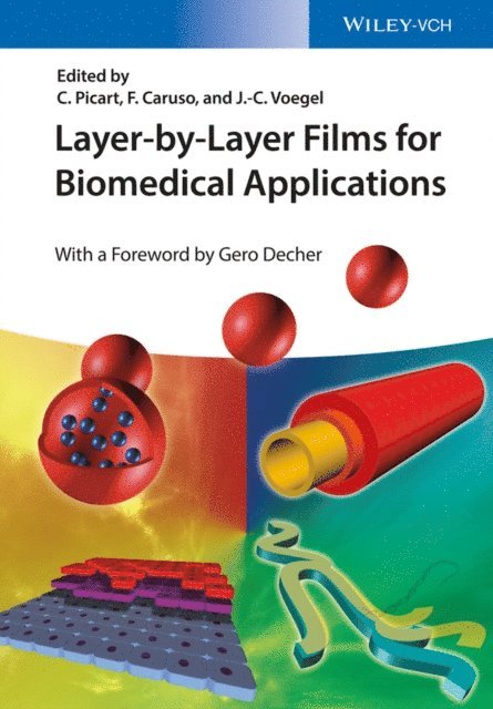 Jean-Claude Voegel, Frank Caruso, Catherine Picart - Layer-by-Layer Films for Biomedical Applications, E-bok