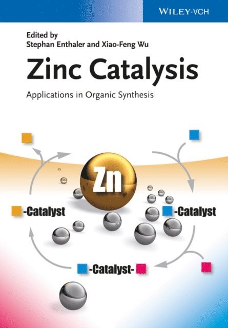 Xiao-Feng Wu, Stephan Enthaler - Zinc Catalysis, E-bok