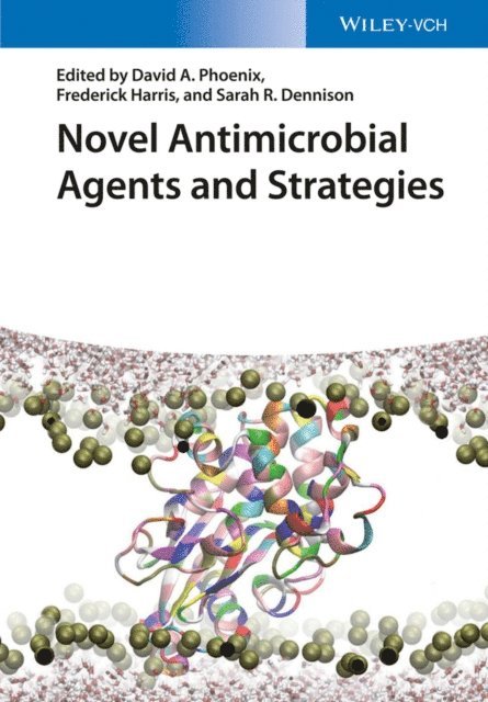 Sarah R. Dennison, Frederick Harris, David A. Phoenix - Novel Antimicrobial Agents and Strategies, E-bok