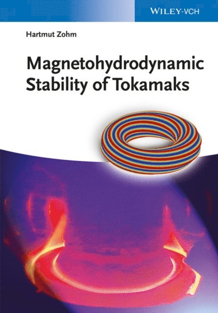 Hartmut Zohm - Magnetohydrodynamic Stability of Tokamaks, E-bok
