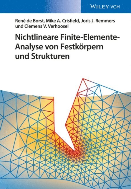 Clemens V. Verhoosel, Joris J. C. Remmers, Mike A. Crisfield, Ren  de Borst - Nichtlineare Finite-Elemente-Analyse von Festkörpern und Strukturen, E-bok