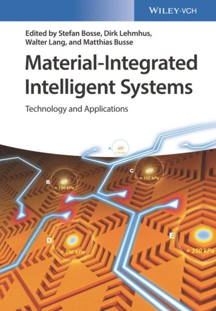 Matthias Busse, Walter Lang, Dirk Lehmhus, Stefan Bosse - Material-Integrated Intelligent Systems, E-bok