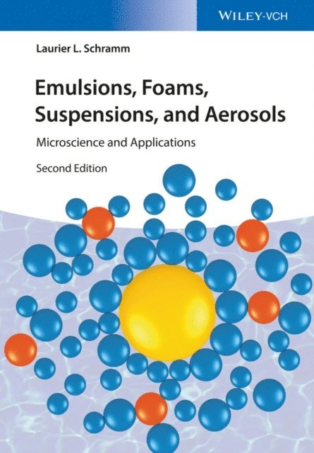 Laurier L. Schramm - Emulsions, Foams, Suspensions, and Aerosols, E-bok