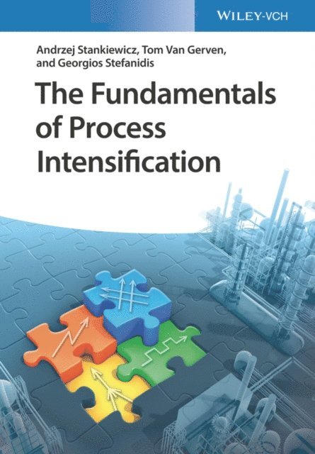 Georgios Stefanidis, Tom Van Gerven, Andrzej Stankiewicz - Fundamentals of Process Intensification, E-bok