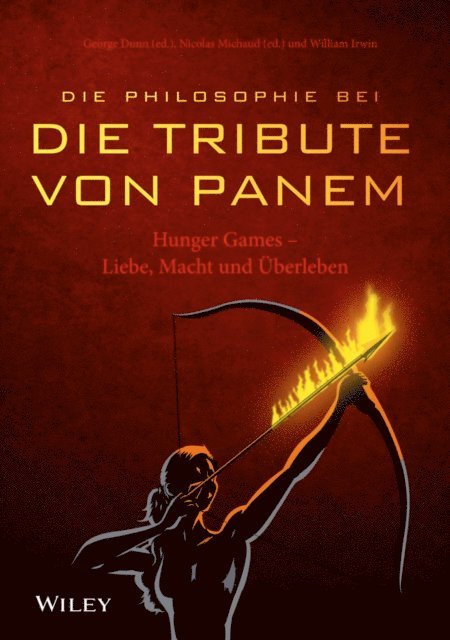 Nicolas Michaud, George A. Dunn - Die Philosophie bei "Die Tribute von Panem" - Hunger Games, E-bok