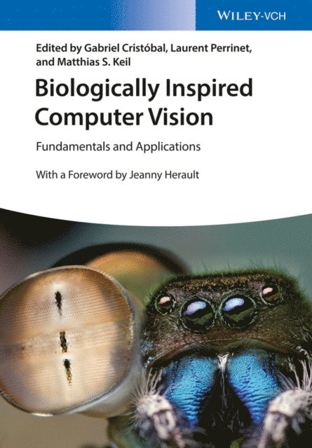 Matthias S. Keil, Laurent Perrinet, Gabriel Cristobal - Biologically Inspired Computer Vision, E-bok