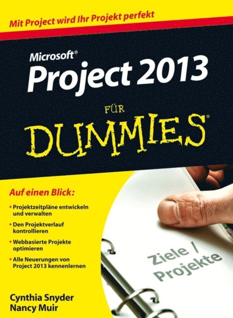 Nancy C. Muir, Cynthia Snyder Dionisio - Microsoft Project 2013 für Dummies, E-bok