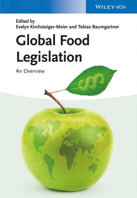 Tobias Baumgartner, Evelyn Kirchsteiger-Meier - Global Food Legislation, E-bok