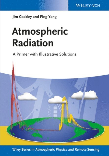 Ping Yang, Jr. James A. Coakley - Atmospheric Radiation, E-bok