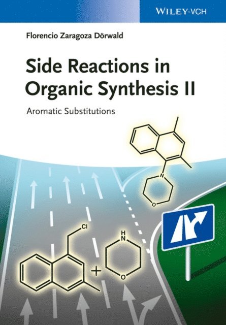 Florencio Zaragoza D rwald - Side Reactions in Organic Synthesis II, E-bok