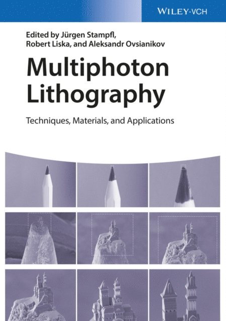 Aleksandr Ovsianikov, Robert Liska, J rgen Stampfl - Multiphoton Lithography, E-bok