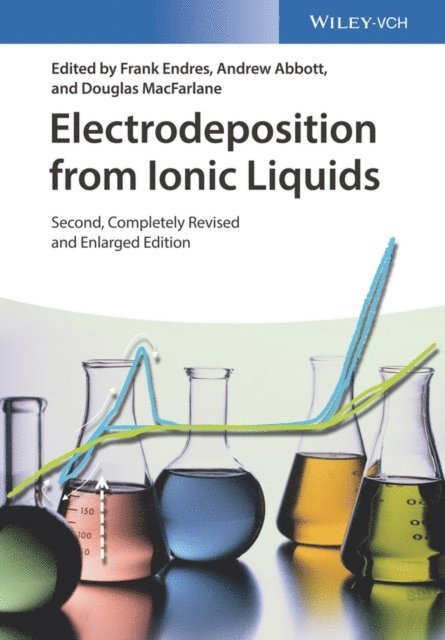 Douglas R. MacFarlane, Andrew Abbott, Frank Endres - Electrodeposition from Ionic Liquids, E-bok