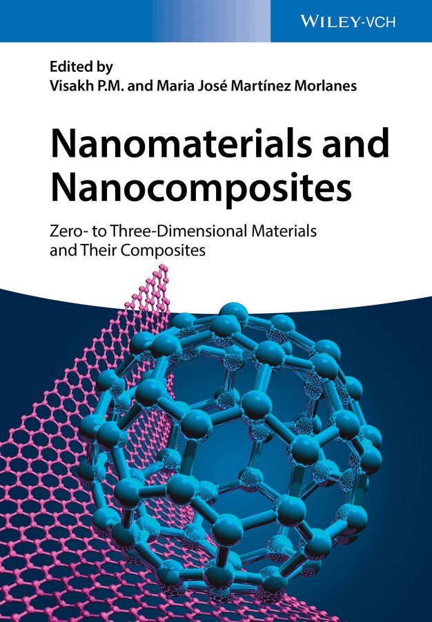 Visakh P. M., María José Martínez Morlanes - Nanomaterials and Nanocomposites, E-bok