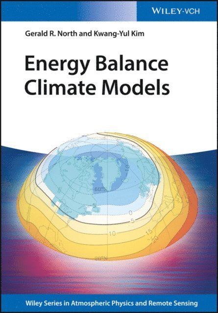 Kwang-Yul Kim, Gerald R. North - Energy Balance Climate Models, E-bok