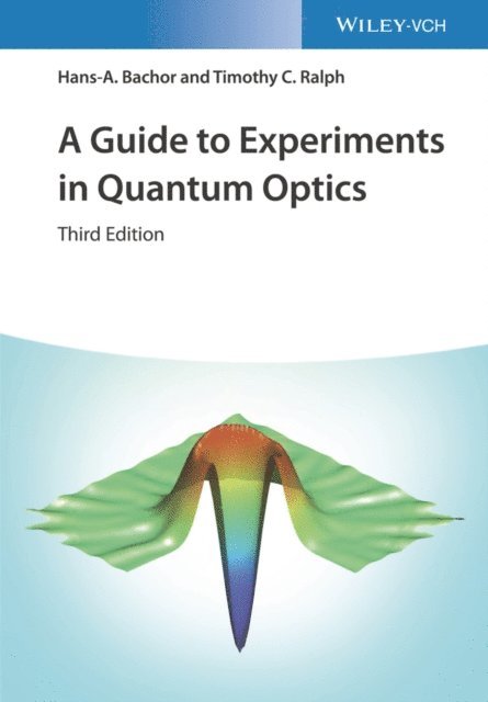 Timothy C. Ralph, Hans-A. Bachor - Guide to Experiments in Quantum Optics, E-bok