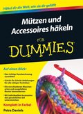 MÃ¼tzen und Accessoires hÃ¿keln fÃ¼r Dummies