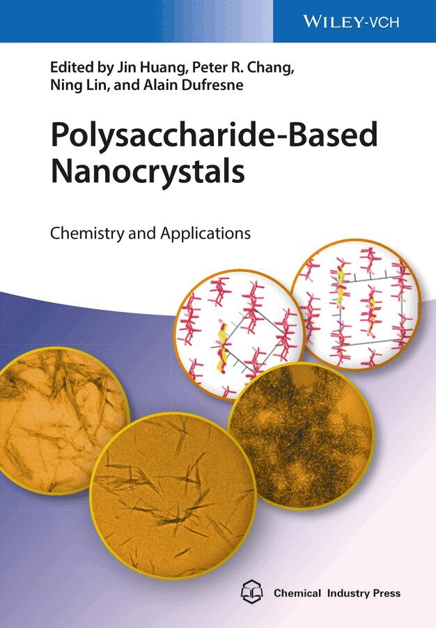 Jin Huang, Peter R. Chang, Ning Lin, Alain Dufresne - Polysaccharide-Based Nanocrystals, E-bok