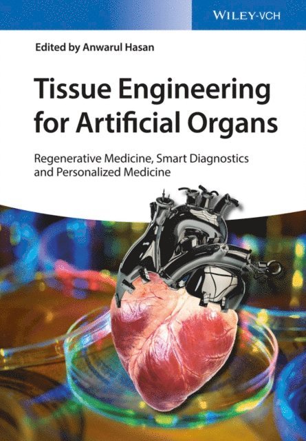 Anwarul Hasan - Tissue Engineering for Artificial Organs, E-bok