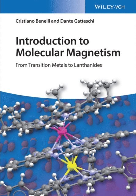 Dante Gatteschi, Cristiano Benelli - Introduction to Molecular Magnetism, E-bok