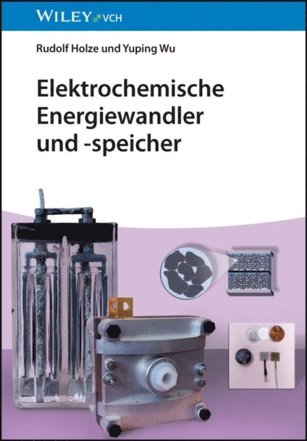 Yuping Wu, Rudolf Holze - Elektrochemische Energiewandler und -speicher, E-bok