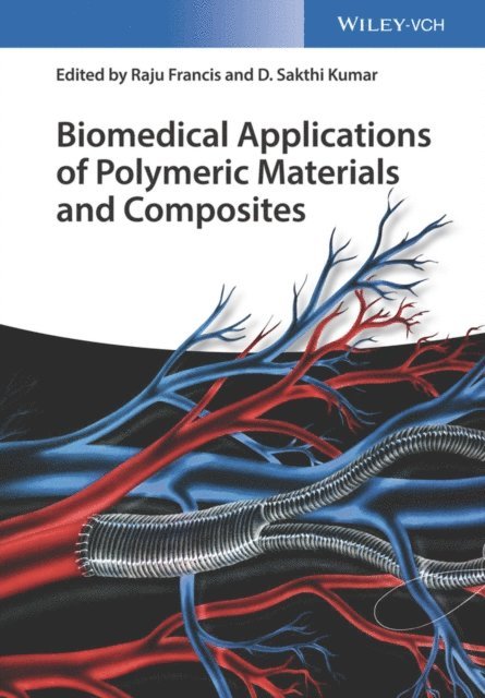 D. Sakthi Kumar, Raju Francis - Biomedical Applications of Polymeric Materials and Composites, E-bok. Tillgänglighet: Lägg i varukorg