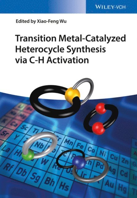 Xiao-Feng Wu - Transition Metal-Catalyzed Heterocycle Synthesis via C-H Activation, E-bok