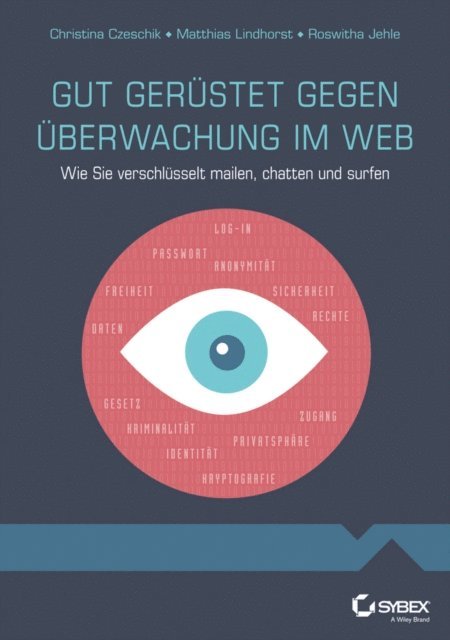 Roswitha Jehle, Matthias Lindhorst, Christina Czeschik - Gut gerüstet gegen Überwachung im Web, E-bok