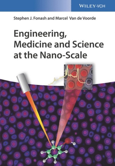 Marcel Van de Voorde, Stephen J. Fonash - Engineering, Medicine and Science at the Nano-Scale, E-bok