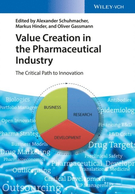 Oliver Gassmann, Markus Hinder, Alexander Schuhmacher - Value Creation in the Pharmaceutical Industry, E-bok