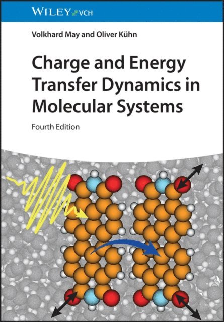 Oliver K hn, Volkhard May - Charge and Energy Transfer Dynamics in Molecular Systems, E-bok