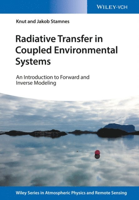 Jakob J. Stamnes, Knut Stamnes - Radiative Transfer in Coupled Environmental Systems, E-bok