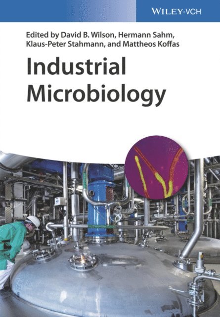 Mattheos Koffas, Klaus-Peter Stahmann, Hermann Sahm, David B. Wilson - Industrial Microbiology, E-bok