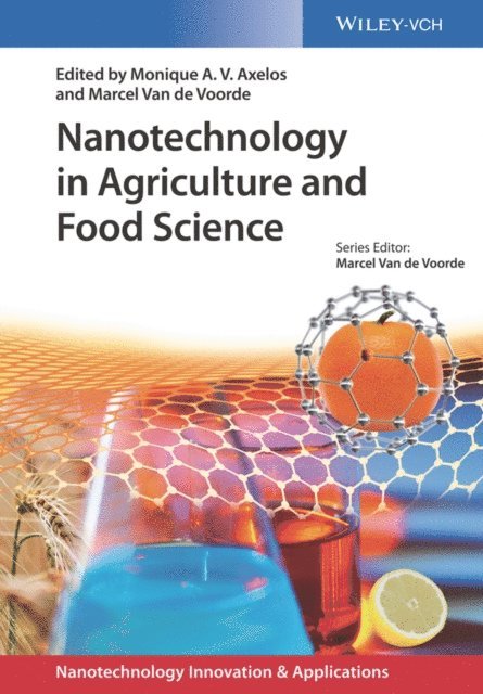 Marcel Van de Voorde, Monique A. V. Axelos - Nanotechnology in Agriculture and Food Science, E-bok