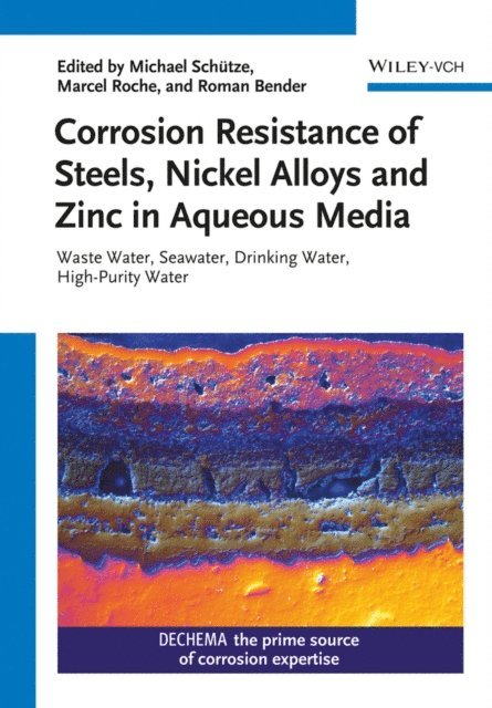 Roman Bender, Marcel Roche, Michael Sch tze - Corrosion Resistance of Steels, Nickel Alloys, and Zinc in Aqueous Media, E-bok