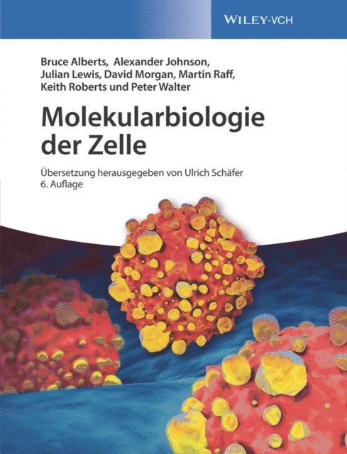 Peter Walter, Keith Roberts, Martin Raff, David Morgan, Julian Lewis, Alexander D. Johnson, Bruce Alberts - Molekularbiologie der Zelle, E-bok