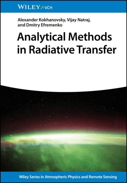 Dmitry Efremenko, Vijay Natraj, Alexander Kokhanovsky - Analytical Methods in Radiative Transfer, E-bok