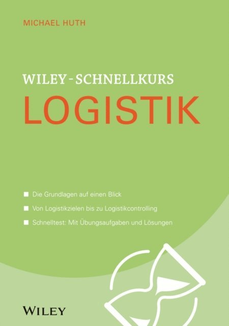 Michael Huth - Wiley-Schnellkurs Logistik, E-bok