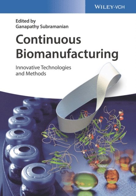 Ganapathy Subramanian - Continuous Biomanufacturing, E-bok