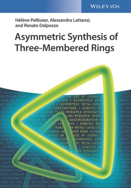 Renato Dalpozzo, Alessandra Lattanzi, H l ne Pellissier - Asymmetric Synthesis of Three-Membered Rings, E-bok