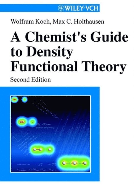 Max C. Holthausen, Wolfram Koch - Chemist's Guide to Density Functional Theory, E-bok