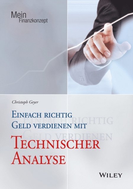 Christoph Geyer - Einfach richtig Geld verdienen mit Technischer Analyse, E-bok