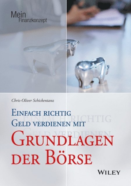 Chris-Oliver Schickentanz - Einfach richtig Geld verdienen mit Grundlagen der Börse, E-bok