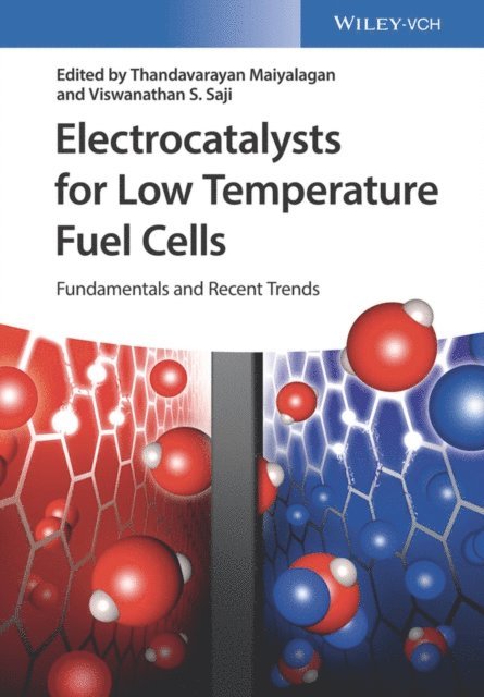 Viswanathan S. Saji, Thandavarayan Maiyalagan - Electrocatalysts for Low Temperature Fuel Cells, E-bok