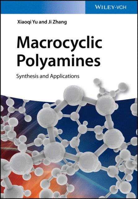 Ji Zhang, Xiaoqi Yu - Macrocyclic Polyamines, E-bok