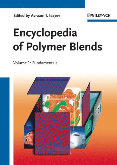 Avraam I. Isayev - Encyclopedia of Polymer Blends, Volume 1, E-bok