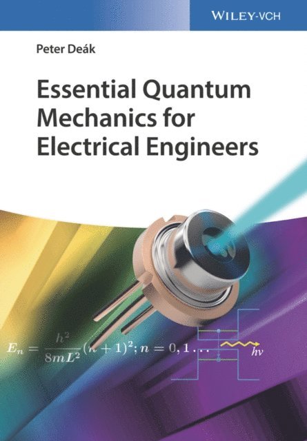 Peter De k - Essential Quantum Mechanics for Electrical Engineers, E-bok